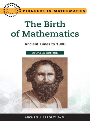 cover image of The Birth of Mathematics, Updated Edition: Ancient Times to 1300